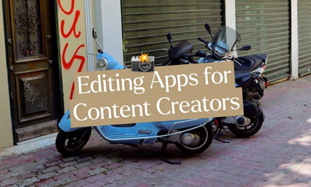 Text overlayed a scooter saying "Best editing apps for travel content creators"