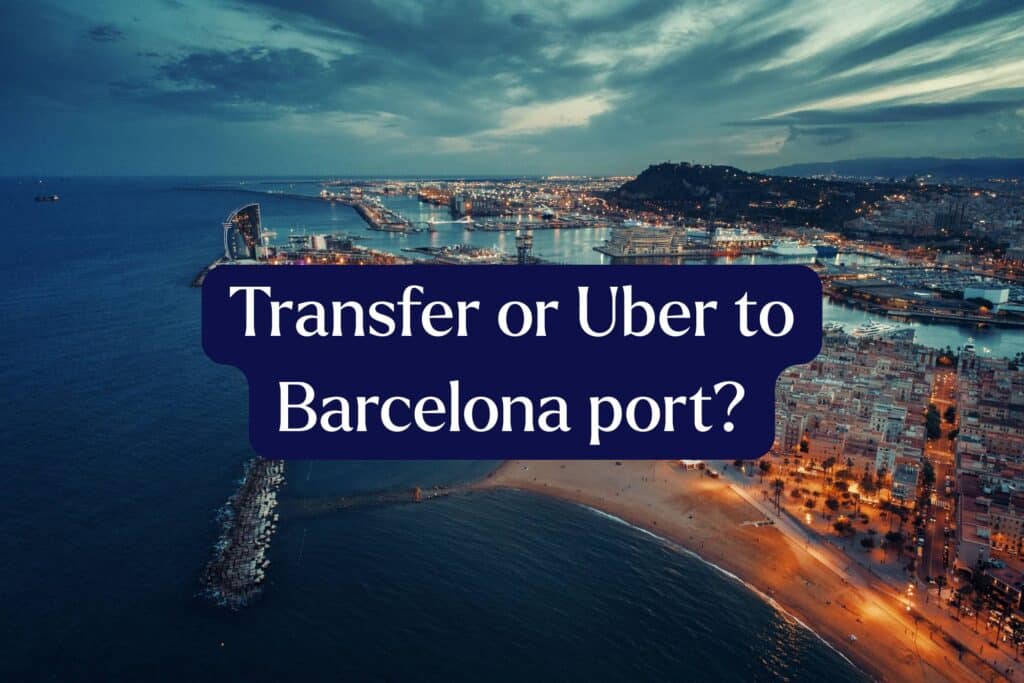 Transfer vs Uber to Barcelona port?