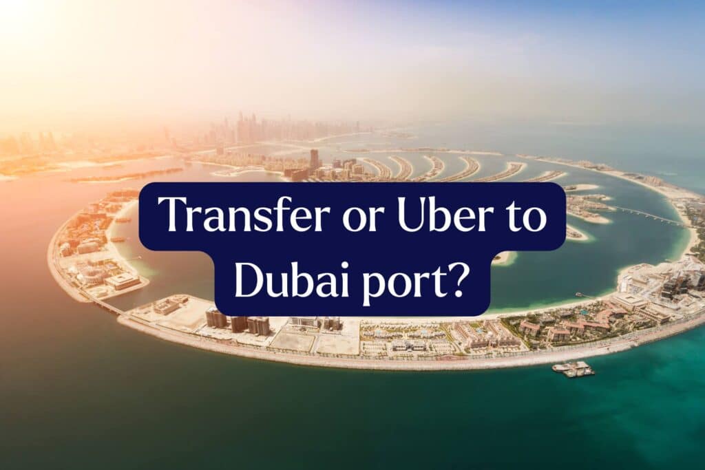 Transfer vs Uber to Dubai port?