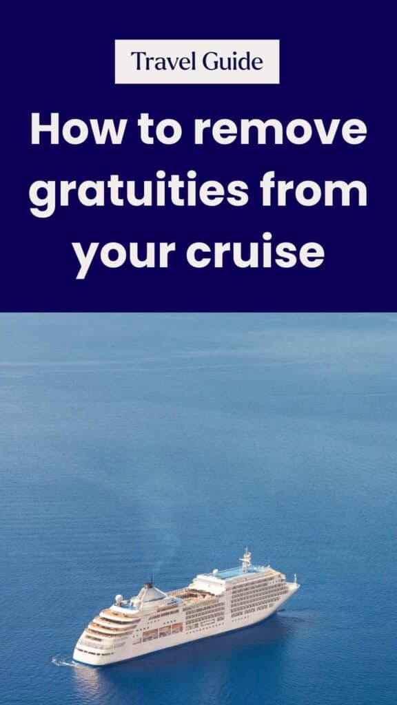 How to remove gratuities from your cruise