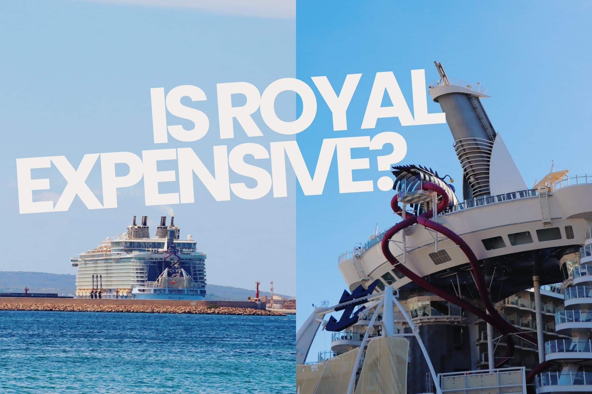 Is Royal Caribbean expensive?