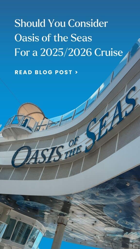 Card of Oasis of the Seas that says "Should You Consider Oasis of the Seas For a 2025/2026 Cruise"