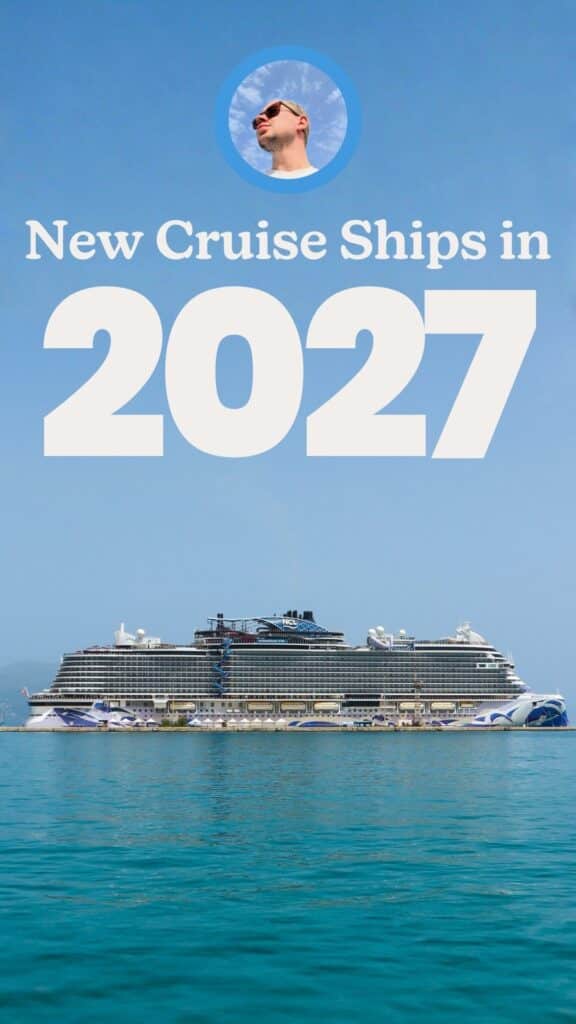 New Cruise Ships - Cruises for 2027